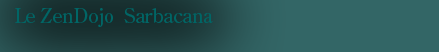 Makemono Zen-Dojo Sarbacana